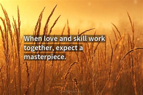 Quote When Love And Skill Work Together Expect Coolnsmart