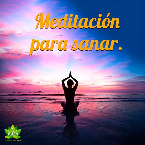 Meditación Para Sanar El Mundo Del Yoga El Mundo Del Yoga Yoga Sana