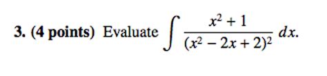 Solved Evaluate Integral X2 1x2 2x 22 Dx