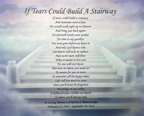 Since you'll never be forgotten i pledge to you today a hallowed place within my. If tears could build a stairway personalized poem gift | Stairways and Poem