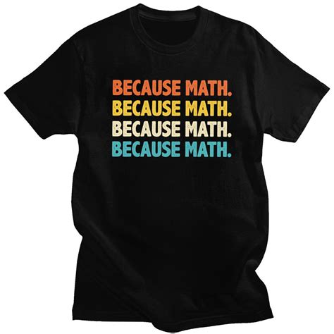 Available Vintage Math Saying Because Math T Shirt Men Short Sleeve