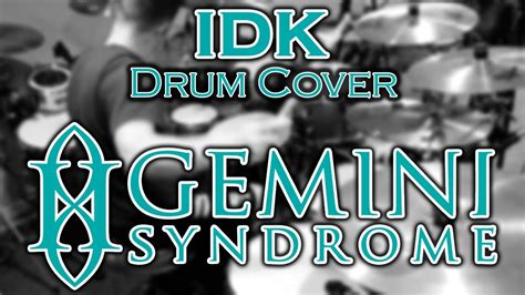 Idk By Gemini Syndrome Drum Cover By Zack Zweifel Youtube