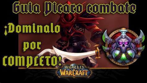 Guia Pícaro Combate Pve 335a Wow Youtube
