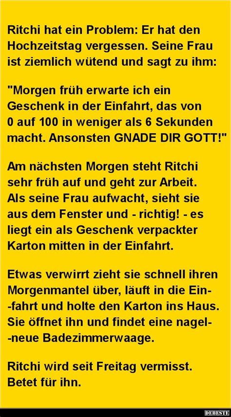 Das ist ein hübsches lächeln, welches du da hast. Ritchi hat ein Problem: Er hat den Hochzeitstag vergessen.. | Lustige Bilder, Sprüche, Witze ...