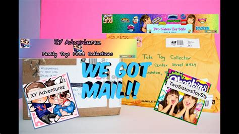 Two Sisters Toy Style And Xy Adventurez Surprise Mail Packages Youtube