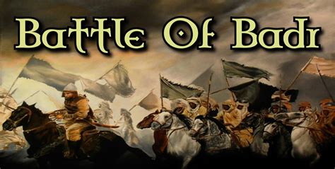 The Battle Of Badr When You Asked Allah For Help