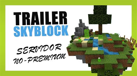 Browse and download minecraft skyblock servers by the planet minecraft community. Minecraft Skyblock: Trailer | Servidor No Premium | (2018 ...