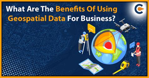 What Are The Benefits Of Using Geospatial Data For Business