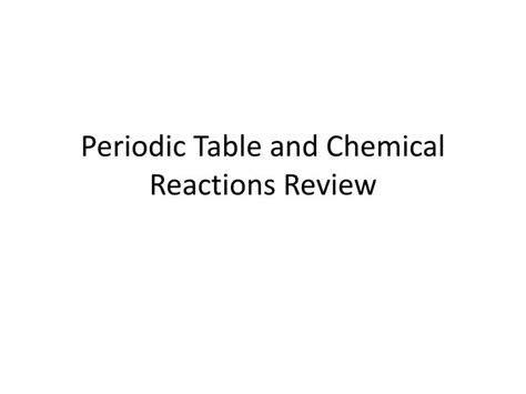 Ppt Periodic Table And Chemical Reactions Review Powerpoint