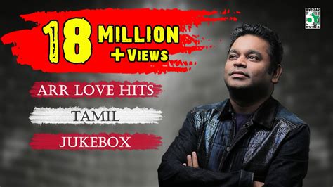 A R Rahman Top 10 Love Hit Songs Tamil Movie Audio Jukebox Youtube