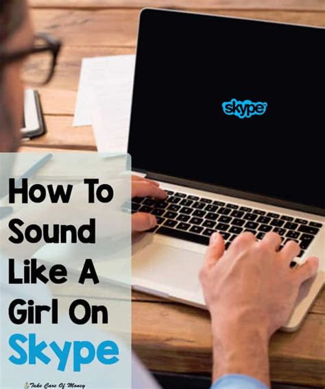 How To Sound Like A Girl On Skype Tips To Take Care Of Your Money Every Day