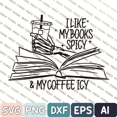 I Like My Books Spicy And My Coffee Icy Svg Book Svg Spicy Inspire Uplift