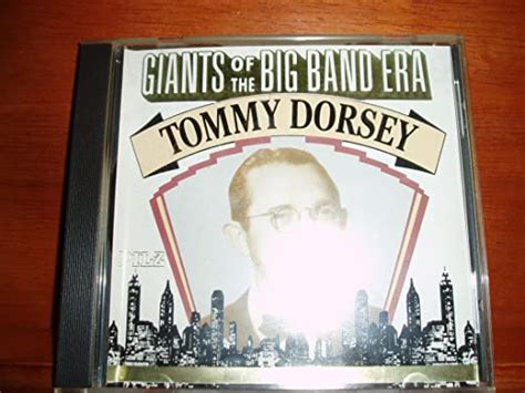 Dorsey Tommy Tommy Dorsey Giants Of The Big Band Era Music