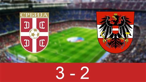 Half time / full time record austria vs serbia. Serbia - Austria (3 -2) | Goals & Highlights 09 oct 2016 ...