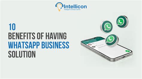 10 Benefits Of Having Whatsapp Business Solution Intellicon