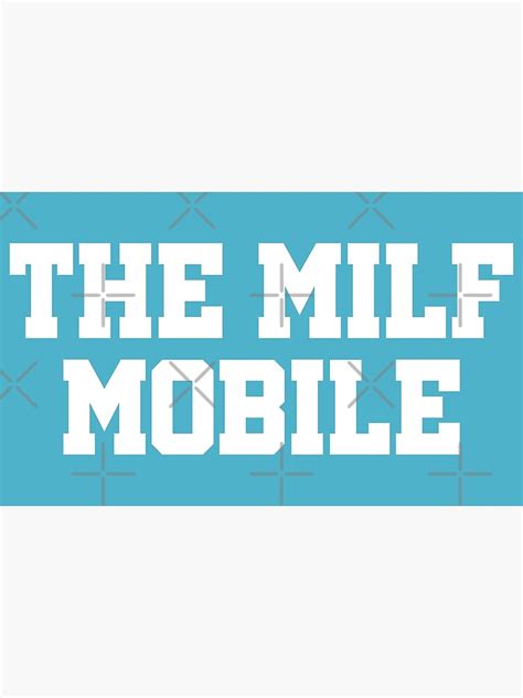 The Milf Mobile Bumper Sticker Milf Hunter I Love Hot Milfs Hot Mom Summer Trend Quotes