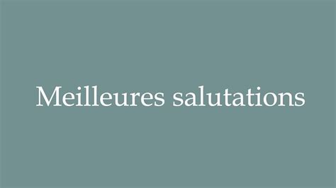 How To Pronounce Meilleures Salutations Best Regards Correctly In