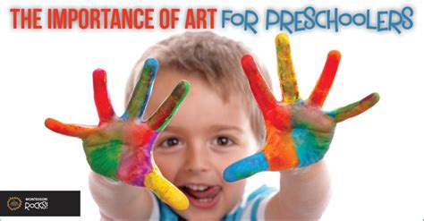 The Importance Of Art For Preschoolers Montessori Rocks