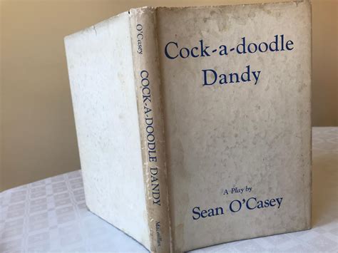 Cock A Doodle Dandy By Sean Ocasey Near Fine Hardcover 1949 1st Edition P J Mcaleer