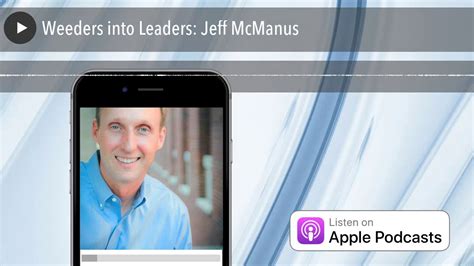 Weeders Into Leaders Jeff Mcmanus Youtube