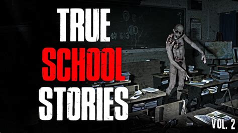 3 True Scary School Horror Stories Vol 2 Youtube