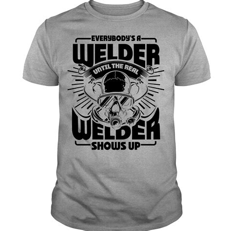 i am a welder t shirt everybody s a welder t shirt 2267 kitilan