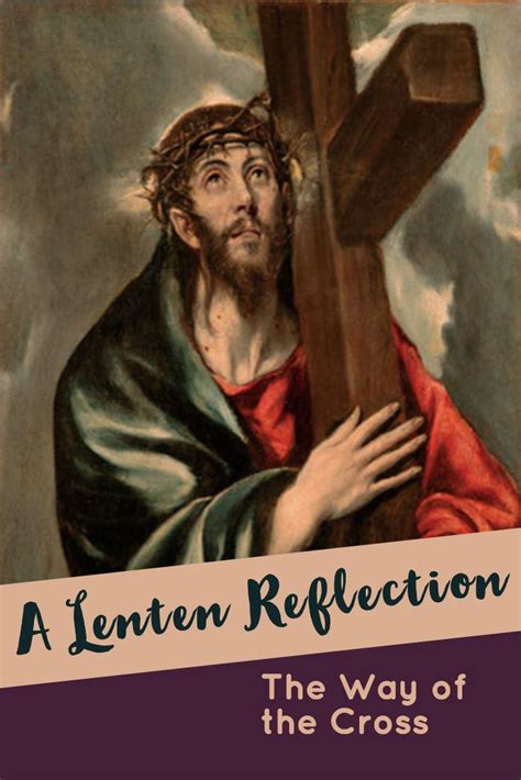 One Common Devotions During Lent Is The Way Of The Cross This Reflection Will Offer A Brief