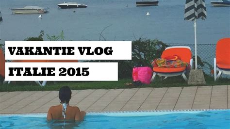 vakantie vlog Italië 2015 YouTube