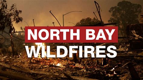 Full List North Bay Fires Prompt Evacuations Road Closures School