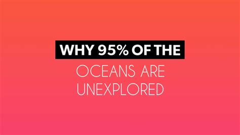 Why 95 Of Our Oceans Are Unexplored Youtube