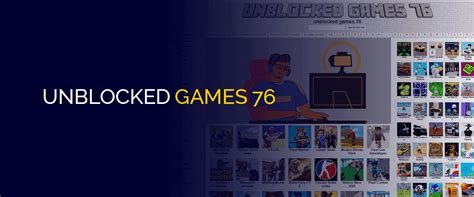 Unlocking the Fun: Exploring Unblocked Games 76 for a Thrilling Gaming