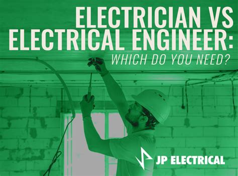 Electrician vs Electrical Engineer: Which Do You Need? | JP Electrical