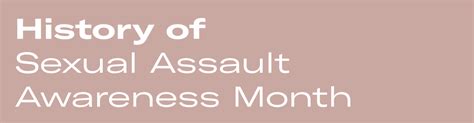 history of sexual assault awareness month national sexual violence resource center nsvrc