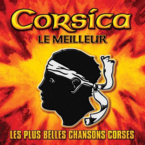 Corsica Le Meilleur Les Plus Belles Chansons Corses Album Par