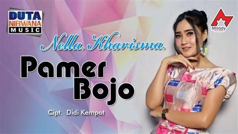 Check spelling or type a new query. Download Lagu MP3 'Pamer Bojo' Nella Kharisma versi Cendol ...