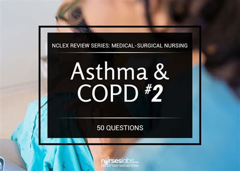 Quiz 2 Asthma And Copd Nclex Practice Exam 50 Questions Nclex Nursing Exam Nclex Exam