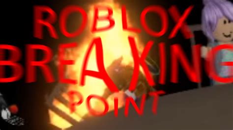 ROBLOX BREAKING POINT YouTube