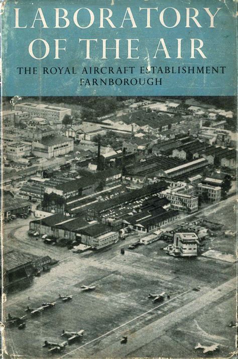 Laboratory Of The Air The Royal Aircraft Establishment At Farnborough