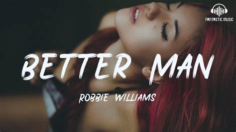 robbie williams better man [ lyric ] youtube