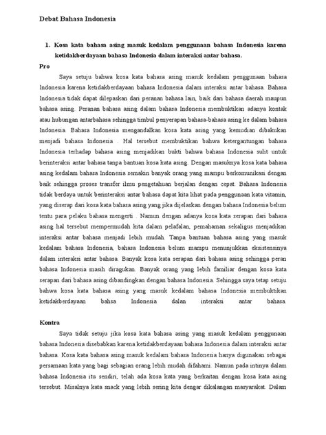 Berikut ini admin akan memberikan contoh kepada sobat ibi mengenai bentuk pro dan kontra dalam bahasa inggris mengenai seragam sekolah. Contoh Teks Debat Bahasa Indonesia Tentang Pendidikan ...