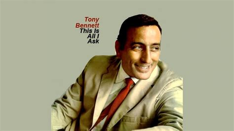 tony bennett this is all i ask vintage music songs vintage music music songs tony bennett
