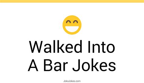 127 Walked Into A Bar Jokes And Funny Puns Jokojokes