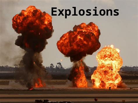 Pptx Explosions Introduction Caused By A Chemical Reaction The