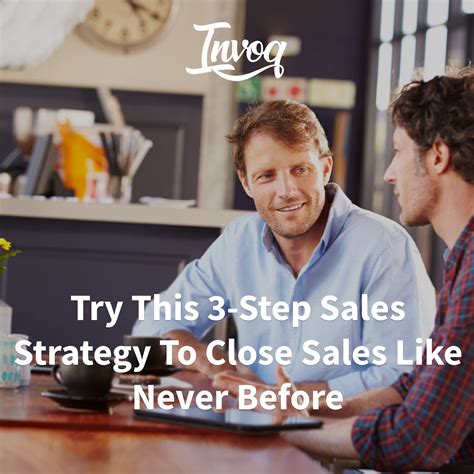 Try This 3-Step Sales Strategy To Close Sales Like Never Before | Sales strategy, Sales 
