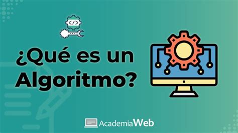 Qué es un algoritmo Academia Web