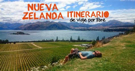 ¿planeas mudarte o visitar nueva zelanda? Nueva Zelanda: Itinerario de viaje por libre - Mi Aventura ...