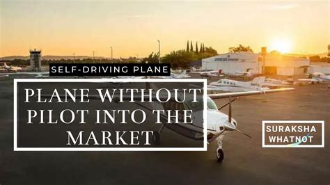 Self Driving Planes OR Self Flying Planes Planes Without Pilot