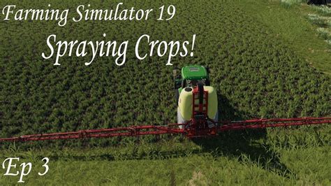 Farming Simulator 19 S1 Ep3 Crop Protection Youtube