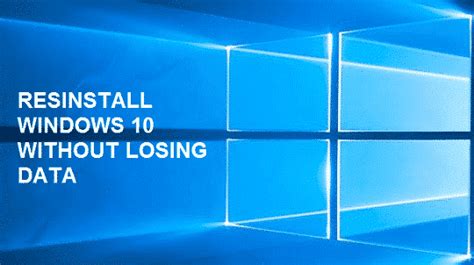 How To Reinstall Windows 10 Without Losing Any Data