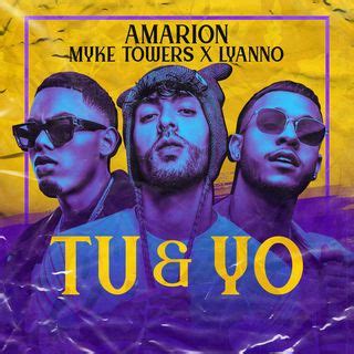 Letras de canciones de tus artistas favoritos, música, videos y mas. Amarion Ft. Myke Towers y Lyanno - Tu y Yo Lyric Video ...